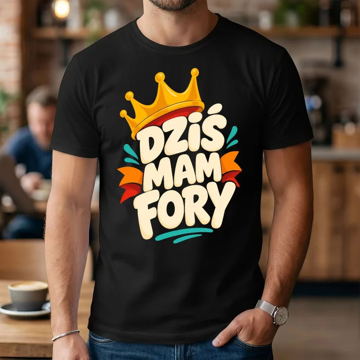 Koszulka Męska Na Imieniny Prezent Dla Mężczyzny: Dziś Mam Fory