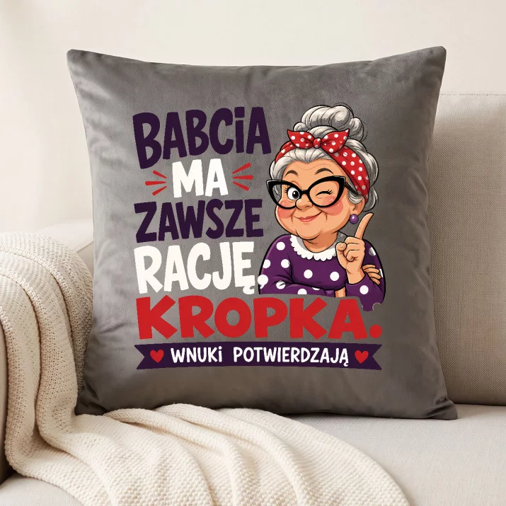 Poduszka Dekoracyjna Na Dzień Babci Prezent Dla Babci Kobiety: Babcia Ma Zawsze Poduszka Dekoracyjna Na Dzień Babci Prezent Dla Babci Kobiety: Babcia Ma Zawsze