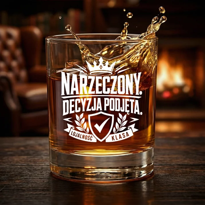 Szklanka Do Whisky Dla Narzeczonego Prezent Na Dzień Chłopaka Dla Mężczyzny: Narzeczony. Decyzja Podjęta.