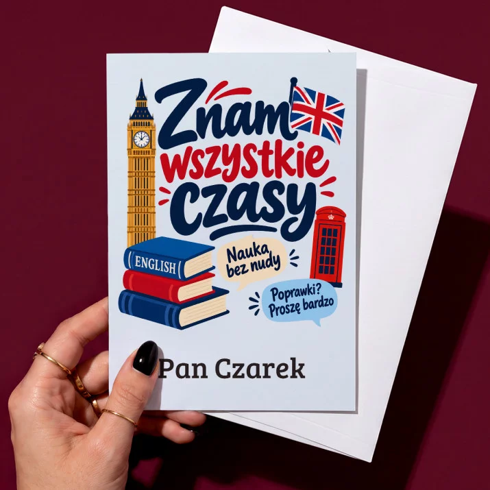 Kartka Personalizowana Dla Nauczyciela Angielskiego Prezent Dla Mężczyzny: Znam Wszystkie Czasy Kartka Personalizowana Dla Nauczyciela Angielskiego Prezent Dla Mężczyzny: Znam Wszystkie Czasy
