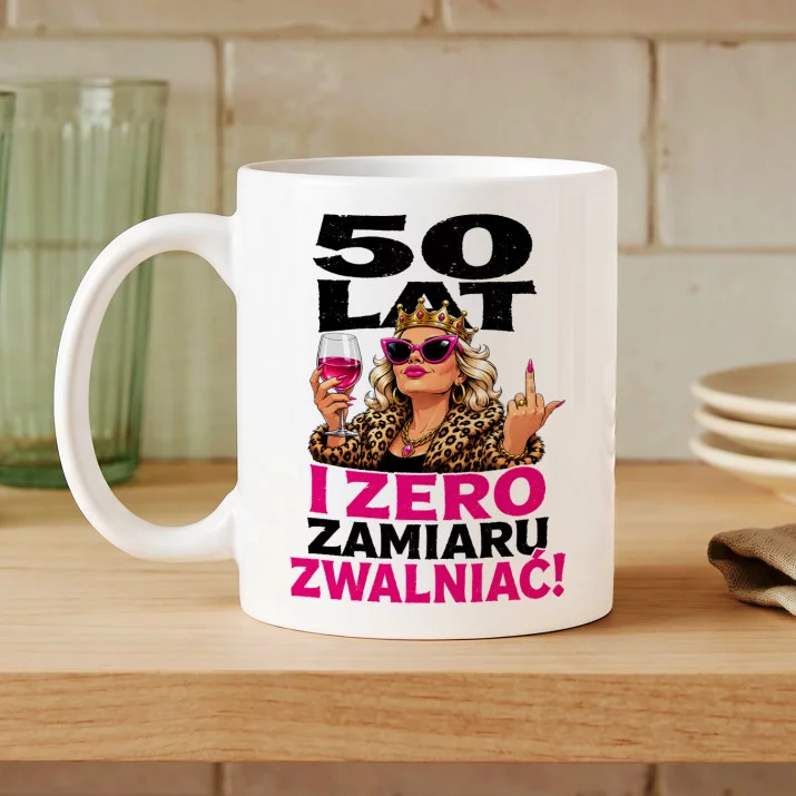 Kubek Z Nadrukiem Na 50 Urodziny Prezent Dla Kobiety: Zero Zamiaru Zwalniać Kubek Z Nadrukiem Na 50 Urodziny Prezent Dla Kobiety: Zero Zamiaru Zwalniać