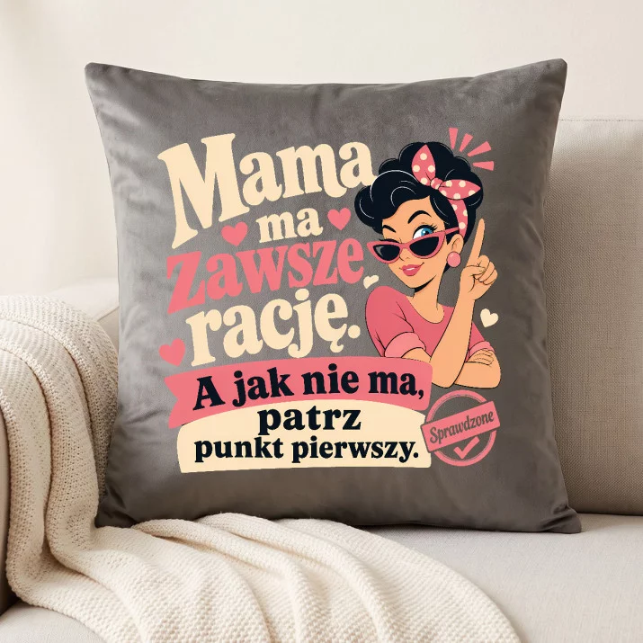 Poduszka Dekoracyjna Na Dzień Mamy Prezent Dla Mamy Kobiety: Mama Ma Zawsze Rację Poduszka Dekoracyjna Na Dzień Mamy Prezent Dla Mamy Kobiety: Mama Ma Zawsze Rację