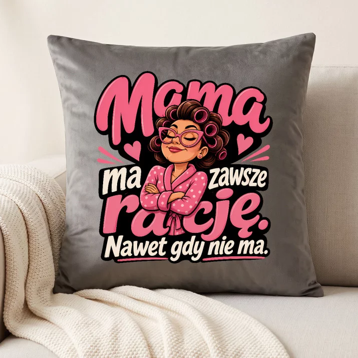 Poduszka Dekoracyjna Dla Mamy Prezent Na Dzień Mamy Dla Kobiety: Mama Ma Zawsze Rację Poduszka Dekoracyjna Dla Mamy Prezent Na Dzień Mamy Dla Kobiety: Mama Ma Zawsze Rację