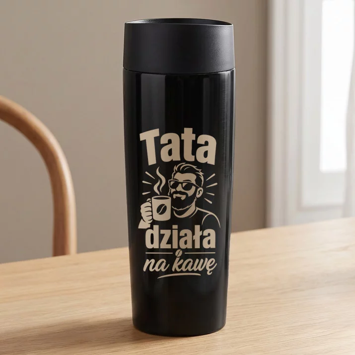 Kubek Termiczny Dla Taty Prezent Na Dzień Ojca Dla Mężczyzny: Tata Działa Na Kawę