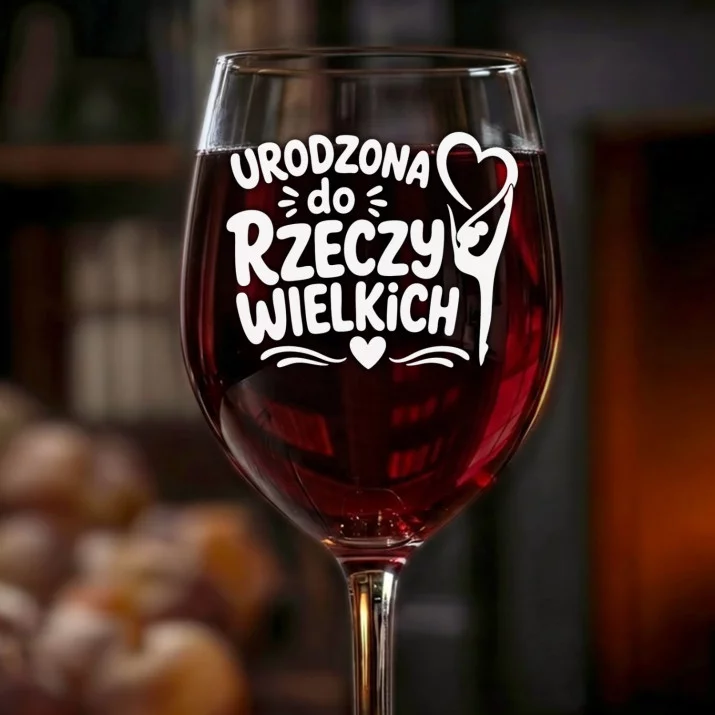 Kieliszek Do Wina Dla Gimnastyczki Prezent Dla Kobiety: Urodzona Do Rzeczy Wielkich