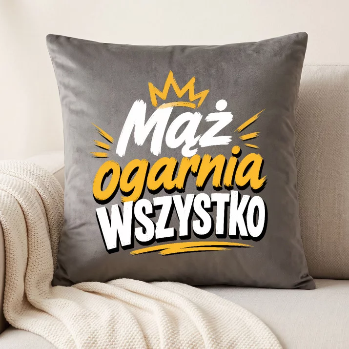 Poduszka Dekoracyjna Dla Męża Prezent Na Rocznicę Ślubu Dla Mężczyzny: Mąż Ogarnia Wszystko
