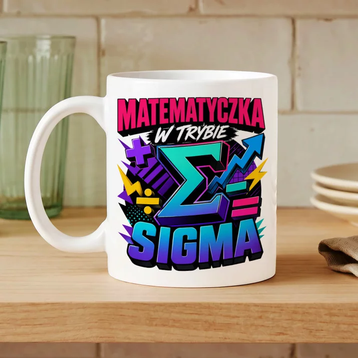 Kubek Z Nadrukiem Dla Matematyczki Prezent Dla Kobiety: W Trybie Sigma Kubek Z Nadrukiem Dla Matematyczki Prezent Dla Kobiety: W Trybie Sigma