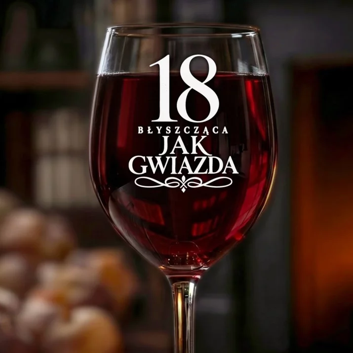 Kieliszek Do Wina Na 18 Urodziny Prezent Dla Kobiety: Błyszcząca Jak Gwiazda 18 Kieliszek Do Wina Na 18 Urodziny Prezent Dla Kobiety: Błyszcząca Jak Gwiazda 18