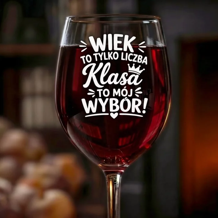 Kieliszek Do Wina Na Urodziny Prezent Dla Kobiety: Klasa To Mój Wybór Kieliszek Do Wina Na Urodziny Prezent Dla Kobiety: Klasa To Mój Wybór