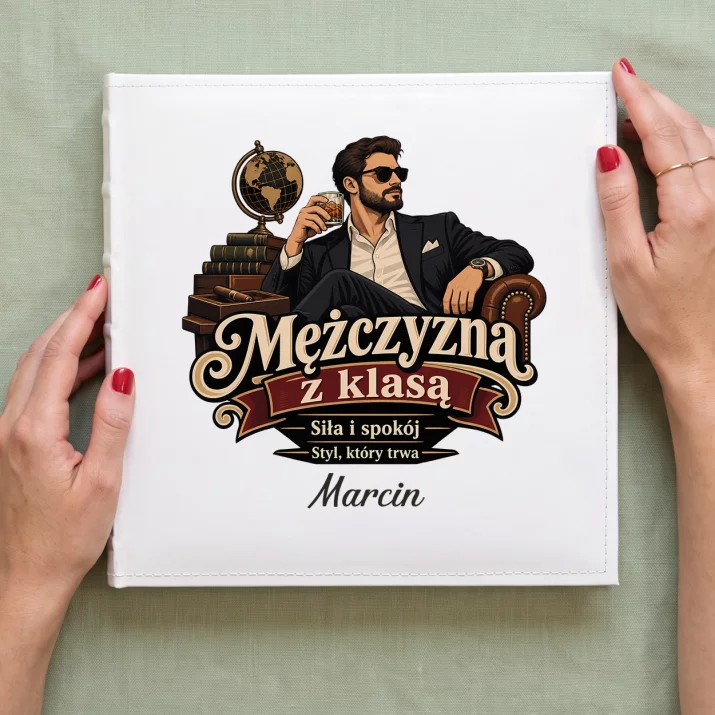 Album Na Zdjęcia Tradycyjny Dla Mężczyzny Prezent Dla Mężczyzny: Mężczyzna Z Klasą Album Na Zdjęcia Tradycyjny Dla Mężczyzny Prezent Dla Mężczyzny: Mężczyzna Z Klasą