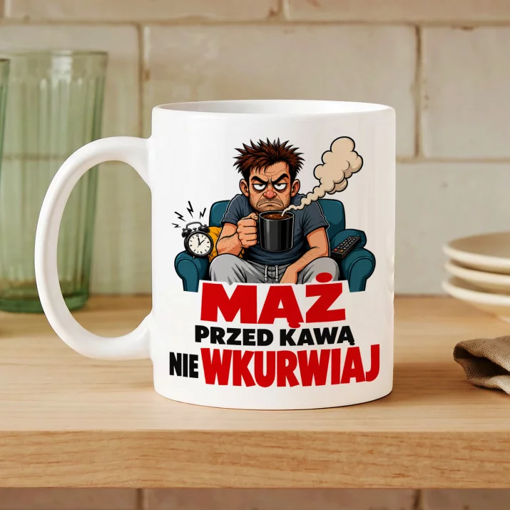 Kubek Z Nadrukiem Dla Męża Prezent Na Rocznicę Ślubu Dla Mężczyzny: Mąż Przed Kawą