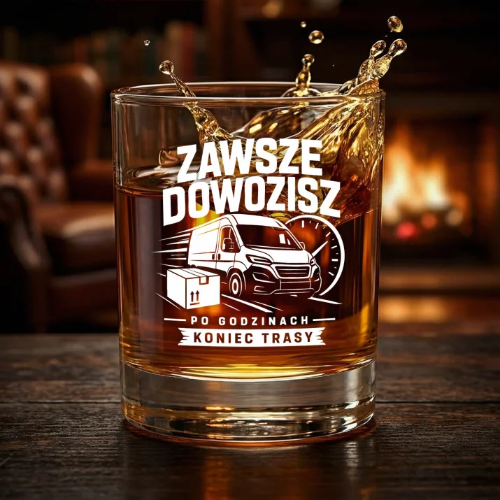 Szklanka Do Whisky Dla Kuriera Prezent Dla Mężczyzny: Zawsze Dowozisz