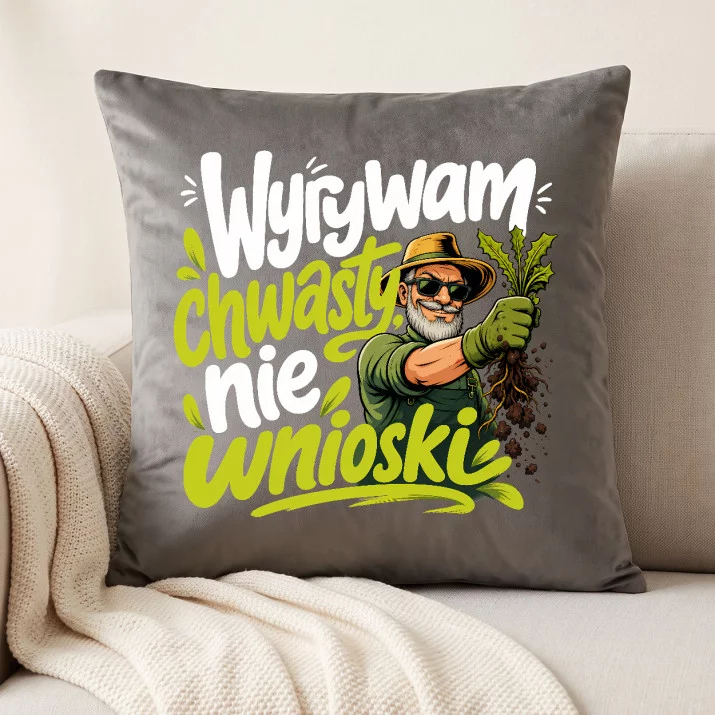 Poduszka Dekoracyjna Dla Ogrodnika Prezent Dla Mężczyzny: Wyrywam Chwasty, Nie Wnioski Poduszka Dekoracyjna Dla Ogrodnika Prezent Dla Mężczyzny: Wyrywam Chwasty, Nie Wnioski