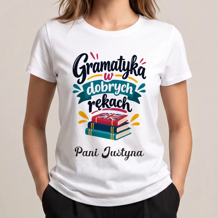 Koszulka Damska Biała Dla Nauczycielki Angielskiego Prezent Na Dzień Nauczyciela Dla Kobiety: Gramatyka W Dobrych