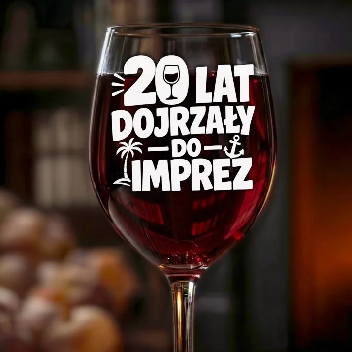 Kieliszek Do Wina Na 20 Urodziny Prezent Dla Mężczyzny: 20 Lat Dojrzały Do Imprez