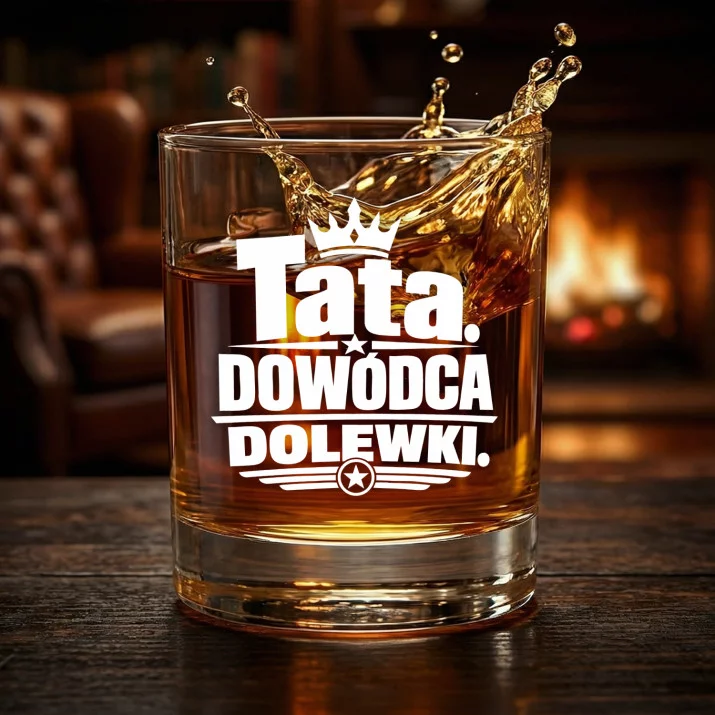 Szklanka Do Whisky Dla Taty Prezent Na Dzień Ojca Dla Mężczyzny: Tata. Dowódca Dolewki. Szklanka Do Whisky Dla Taty Prezent Na Dzień Ojca Dla Mężczyzny: Tata. Dowódca Dolewki.