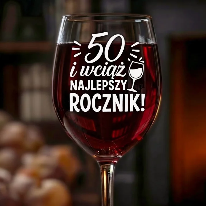 Kieliszek Do Wina Na 50 Urodziny Prezent Dla Kobiety: 50 - Najlepszy Rocznik Kieliszek Do Wina Na 50 Urodziny Prezent Dla Kobiety: 50 - Najlepszy Rocznik