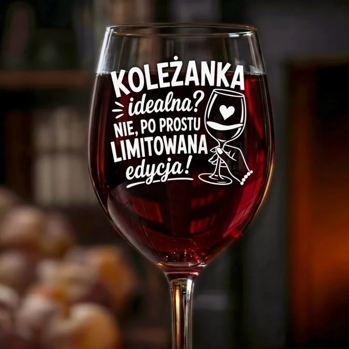 Kieliszek Do Wina Dla Koleżanki Prezent Dla Kobiety: Koleżanka Limitowana Edycja Kieliszek Do Wina Dla Koleżanki Prezent Dla Kobiety: Koleżanka Limitowana Edycja