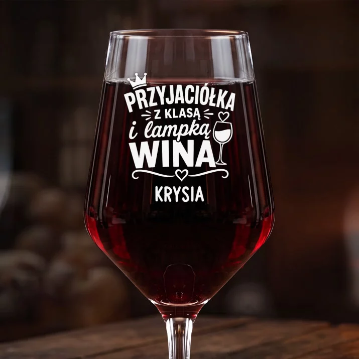 Mega Kieliszek Do Wina z Grawerem Dla Przyjaciółki Prezent Dla Kobiety: Przyjaciółka Z Klasą