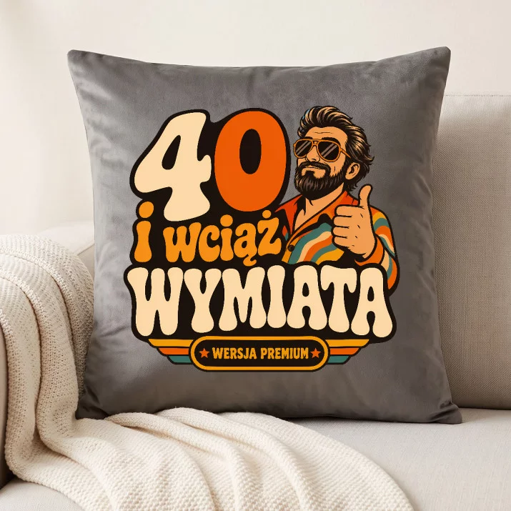 Poduszka Dekoracyjna Na 40 Urodziny Prezent Dla Mężczyzny: 40 I Wciąż Wymiata Poduszka Dekoracyjna Na 40 Urodziny Prezent Dla Mężczyzny: 40 I Wciąż Wymiata