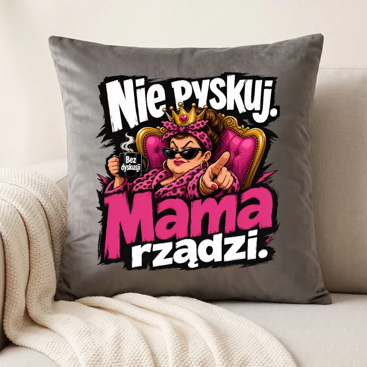 Poduszka Dekoracyjna Na Dzień Matki Prezent Dla Mamy Kobiety: Nie Pyskuj. Mama Rządzi. Poduszka Dekoracyjna Na Dzień Matki Prezent Dla Mamy Kobiety: Nie Pyskuj. Mama Rządzi.