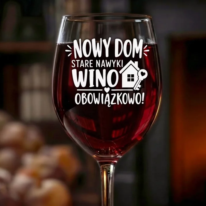 Kieliszek Do Wina Na Parapetówkę Prezent Dla Kobiety: Nowy Dom Wino