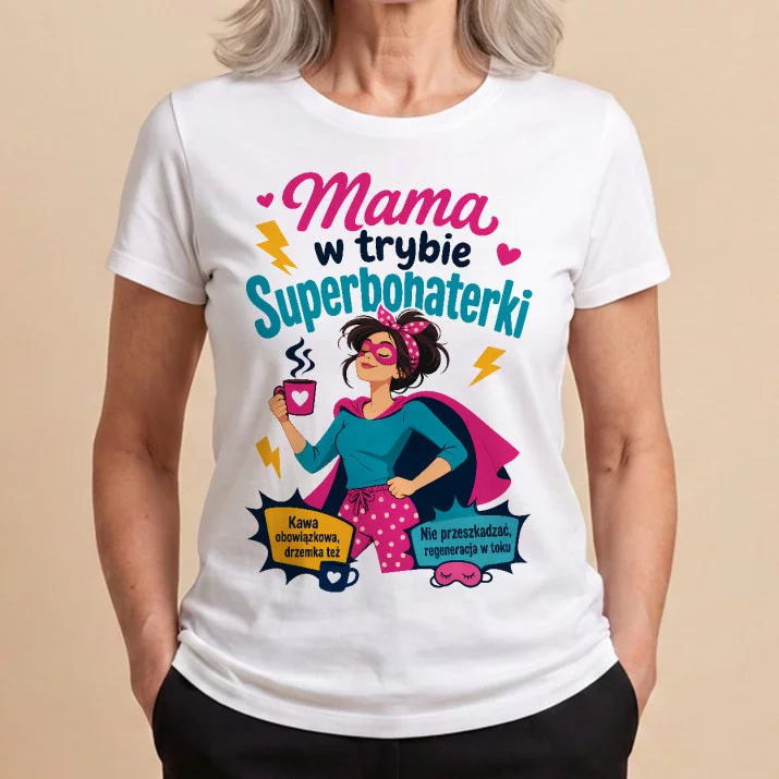 Koszulka Damska Biała Na Dzień Mamy Prezent Dla Mamy Kobiety: Mama Superbohaterka