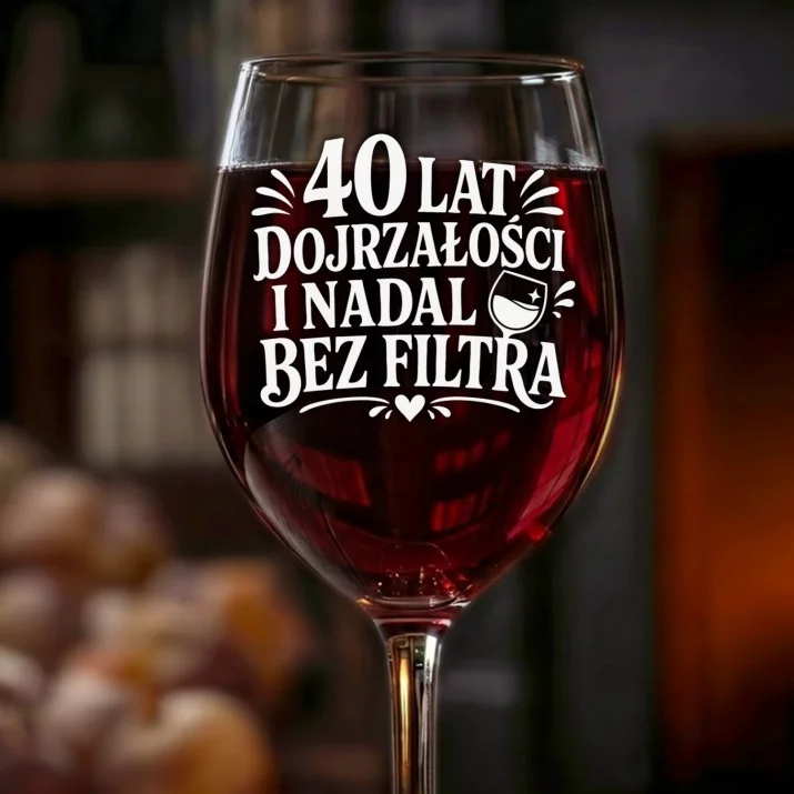 Kieliszek Do Wina Na 40 Urodziny Prezent Dla Kobiety: 40 Lat Bez Filtra Kieliszek Do Wina Na 40 Urodziny Prezent Dla Kobiety: 40 Lat Bez Filtra