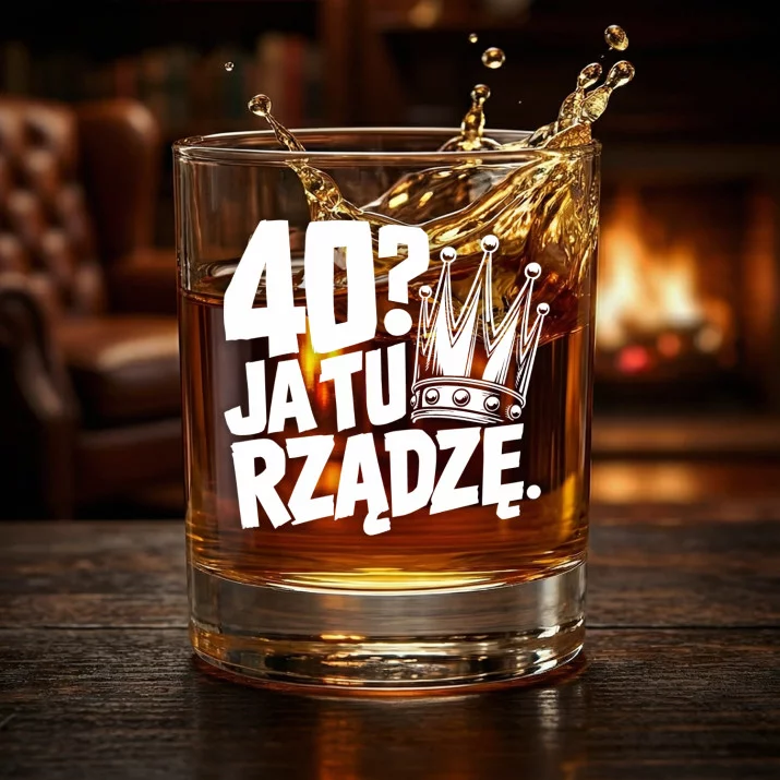 Szklanka Do Whisky Na 40 Lat Prezent Dla Mężczyzny: 40? Ja Tu Rządzę. - Korona Szklanka Do Whisky Na 40 Lat Prezent Dla Mężczyzny: 40? Ja Tu Rządzę. - Korona