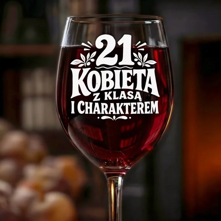 Kieliszek Do Wina Na 21 Urodziny Prezent Dla Kobiety: 21 Kobieta Z Klasą Kieliszek Do Wina Na 21 Urodziny Prezent Dla Kobiety: 21 Kobieta Z Klasą