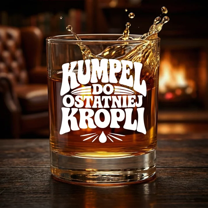 Szklanka Do Whisky Dla Przyjaciela Prezent Dla Mężczyzny: Kumpel Do Ostatniej Kropli
