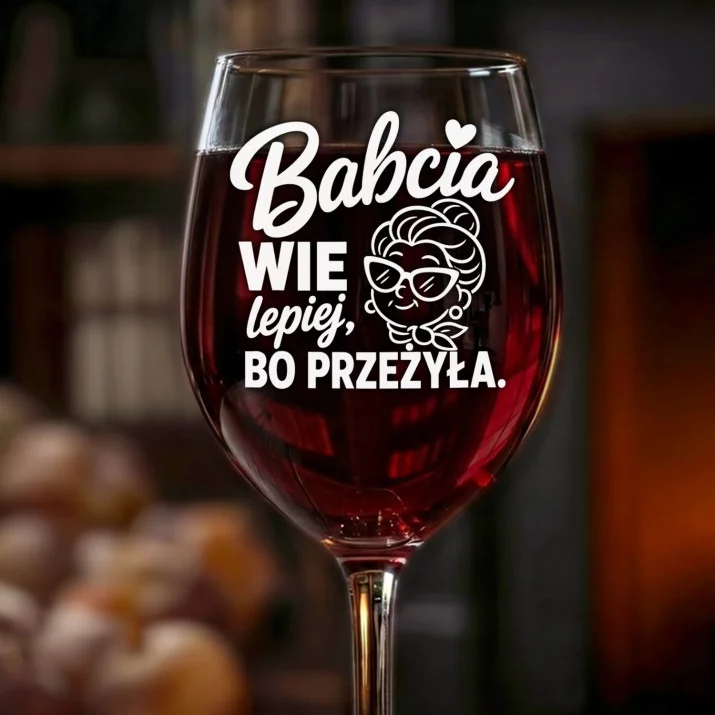 Kieliszek Do Wina Na Dzień Babci Prezent Dla Babci Kobiety: Babcia Wie Lepiej Kieliszek Do Wina Na Dzień Babci Prezent Dla Babci Kobiety: Babcia Wie Lepiej
