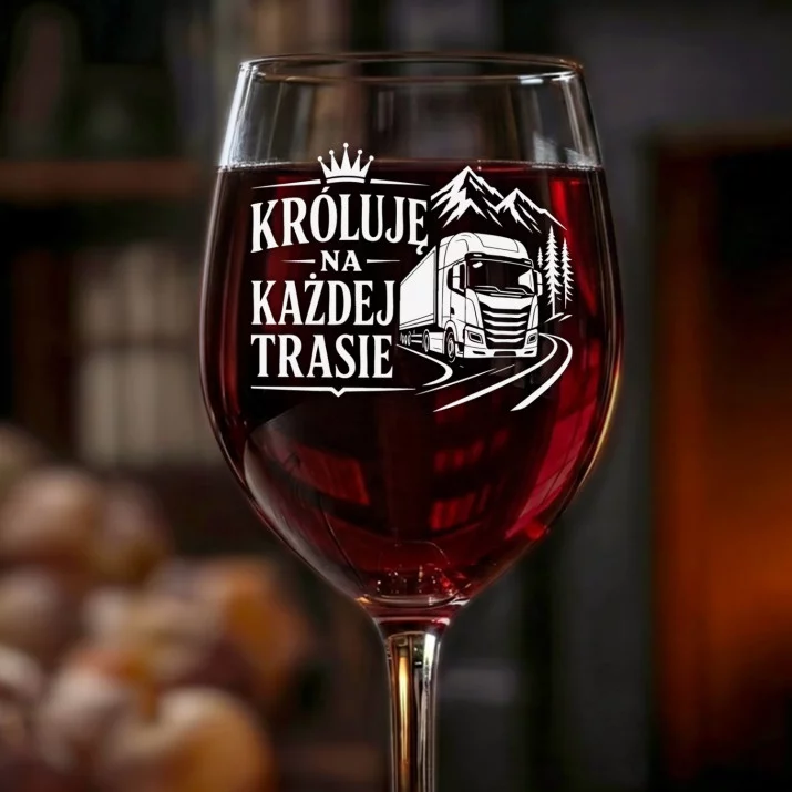 Kieliszek Do Wina Dla Kierowcy Zawodowego Prezent Dla Mężczyzny: Króluję Na Trasie