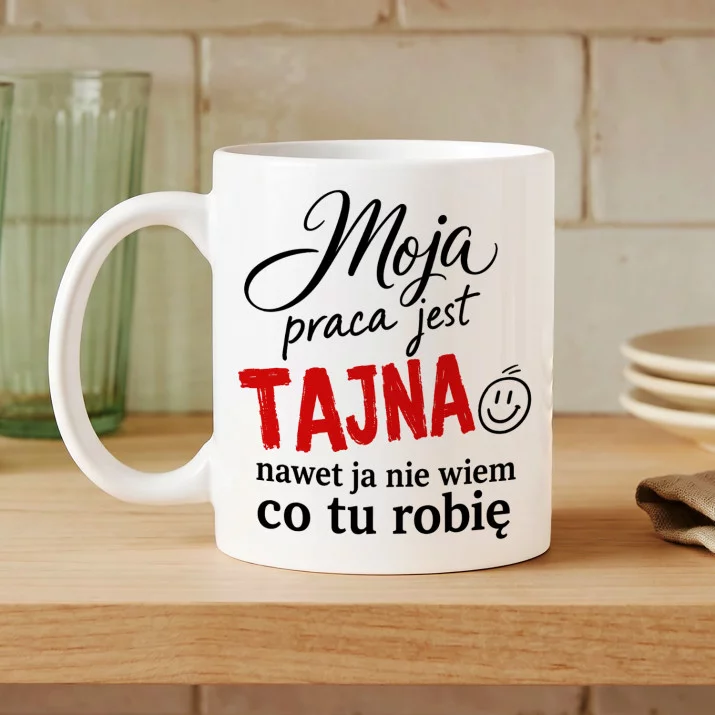 Kubek Z Nadrukiem Dla Kolegi Z Pracy Prezent Dla Mężczyzny: Moja Praca Jest Tajna Kubek Z Nadrukiem Dla Kolegi Z Pracy Prezent Dla Mężczyzny: Moja Praca Jest Tajna