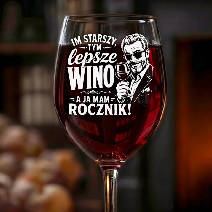 Kieliszek Do Wina Na Urodziny Prezent Dla Mężczyzny: Lepsze Wino Rocznik Kieliszek Do Wina Na Urodziny Prezent Dla Mężczyzny: Lepsze Wino Rocznik