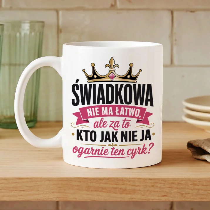 Kubek Z Nadrukiem Dla Świadkowej Prezent Dla Kobiety: Świadkowa Ogarnia Cyrk Kubek Z Nadrukiem Dla Świadkowej Prezent Dla Kobiety: Świadkowa Ogarnia Cyrk
