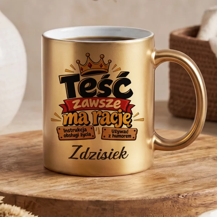 Złoty Kubek Dla Teścia Prezent Na Dzień Ojca Dla Mężczyzny: Teść Zawsze Ma Rację