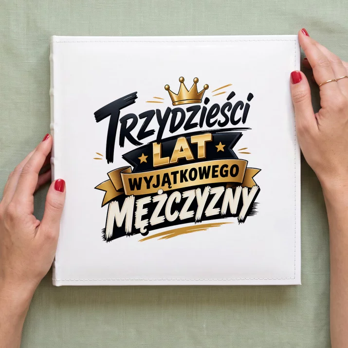 Album Na Zdjęcia Tradycyjny Na 30 Urodziny Prezent Dla 30 Latka Mężczyzny: Elegancka Trzydziestka Album Na Zdjęcia Tradycyjny Na 30 Urodziny Prezent Dla 30 Latka Mężczyzny: Elegancka Trzydziestka