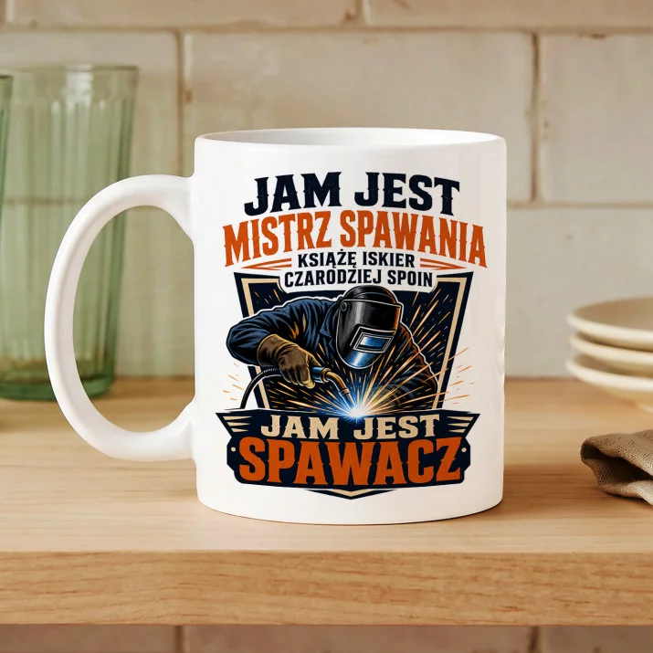 Kubek Z Nadrukiem Dla Spawacza Prezent Dla Mężczyzny: Jam Jest Mistrzem Spawania Kubek Z Nadrukiem Dla Spawacza Prezent Dla Mężczyzny: Jam Jest Mistrzem Spawania