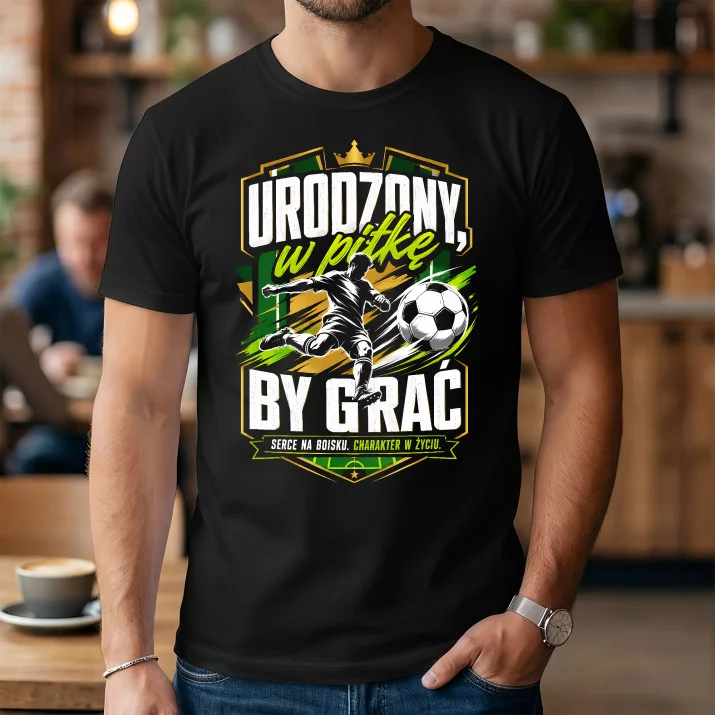 Koszulka Męska Dla Piłkarza Prezent Dla Mężczyzny: Urodzony By Grać