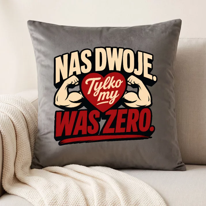 Poduszka Dekoracyjna Dla Dwojga Prezent Dla Pary: Nas Dwoje. Was Zero. Poduszka Dekoracyjna Dla Dwojga Prezent Dla Pary: Nas Dwoje. Was Zero.