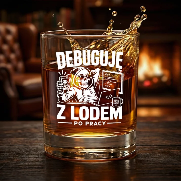 Szklanka Do Whisky Dla Programisty Prezent Dla Mężczyzny: Debuguję Z Lodem - Szklanka Do Whisky Dla Programisty Prezent Dla Mężczyzny: Debuguję Z Lodem -