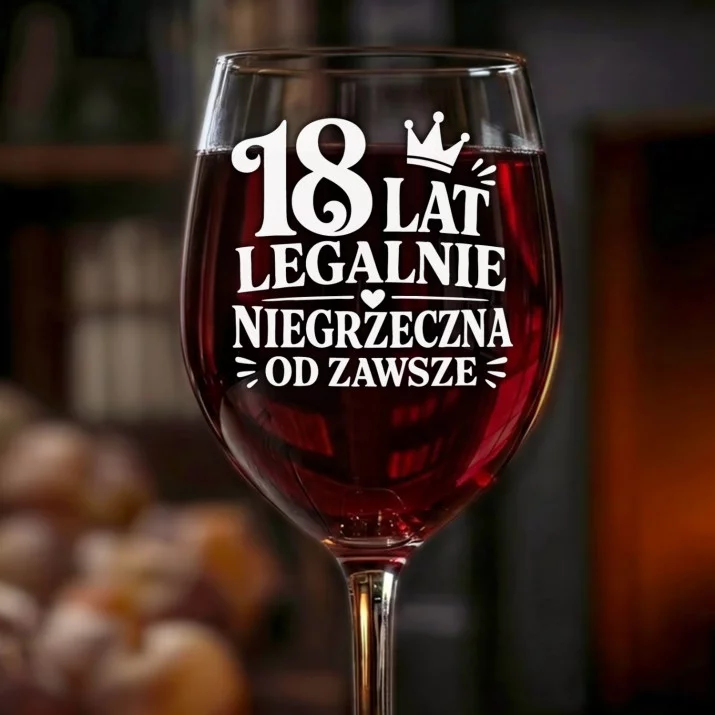 Kieliszek Do Wina Na 18 Urodziny Prezent Dla Kobiety: 18 Lat Legalnie Niegrzeczna
