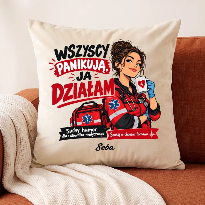 Poduszka Dekoracyjna Dla Ratownika Medycznego Prezent Dla Mężczyzny: Wszyscy Panikują, Ja