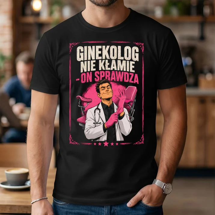 Koszulka Męska Dla Ginekologa Prezent Dla Mężczyzny: Nie Kłamie