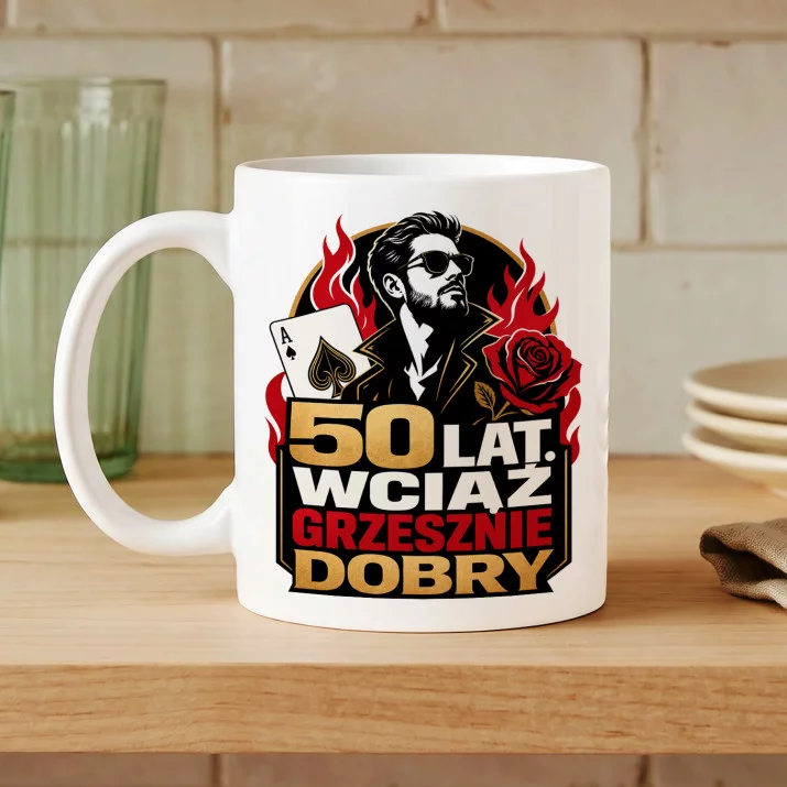 Kubek Z Nadrukiem Na Pięćdziesiątkę Prezent Dla Mężczyzny: Wciąż Grzesznie Dobry Kubek Z Nadrukiem Na Pięćdziesiątkę Prezent Dla Mężczyzny: Wciąż Grzesznie Dobry