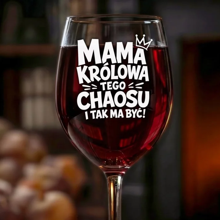 Kieliszek Do Wina Na Dzień Mamy Prezent Dla Mamy Kobiety: Mama Królowa Chaosu Kieliszek Do Wina Na Dzień Mamy Prezent Dla Mamy Kobiety: Mama Królowa Chaosu