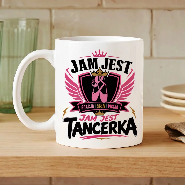 Kubek Z Nadrukiem Dla Tancerki Prezent Dla Kobiety: Jam Jest Tancerka Kubek Z Nadrukiem Dla Tancerki Prezent Dla Kobiety: Jam Jest Tancerka