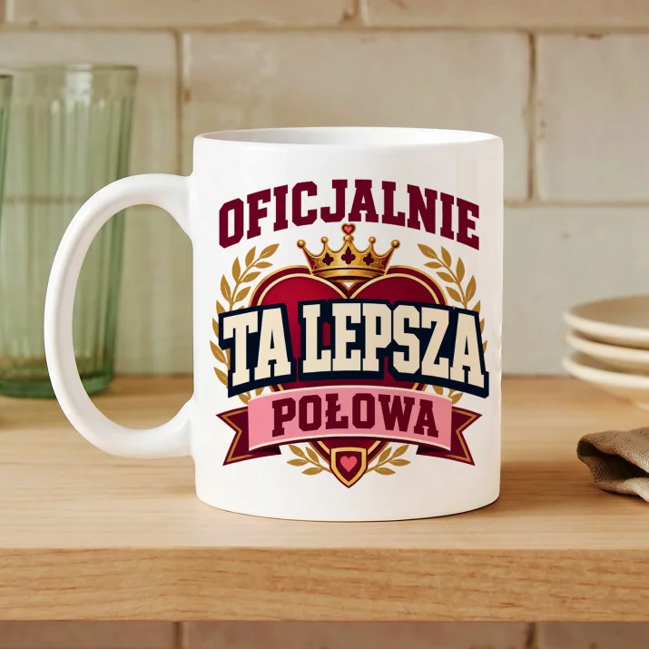 Kubek Z Nadrukiem Dla Dziewczyny Prezent Na Dzień Dziewczyny Dla Kobiety: Ta Lepsza Połowa Kubek Z Nadrukiem Dla Dziewczyny Prezent Na Dzień Dziewczyny Dla Kobiety: Ta Lepsza Połowa