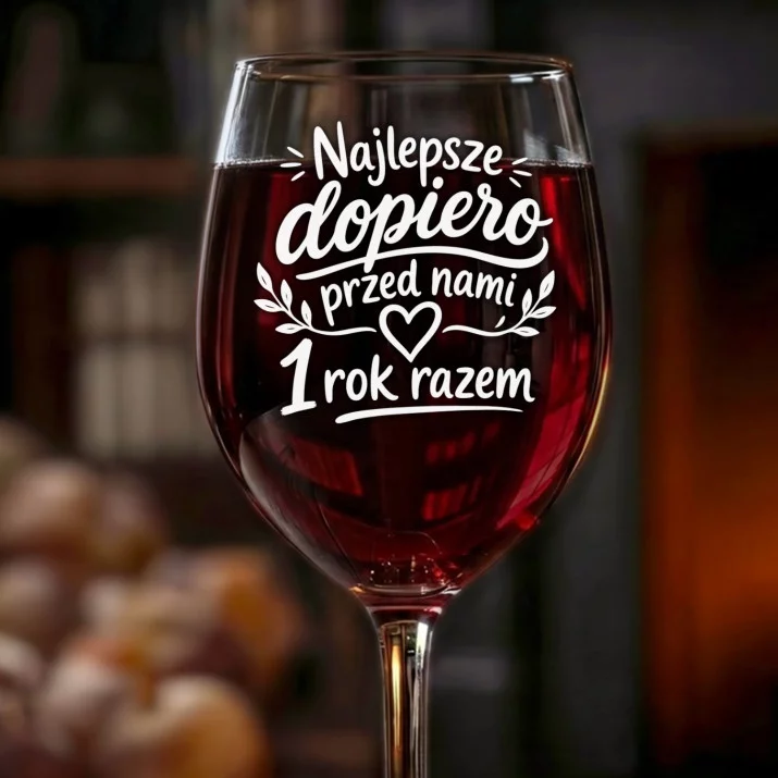 Kieliszek Do Wina Na 1 Rocznicę Ślubu Prezent Dla Mężczyzny: Najlepsze Dopiero Przed Nami